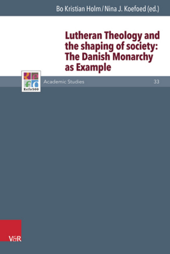 Lutheran Theology and the shaping of society: The Danish Monarchy as Example