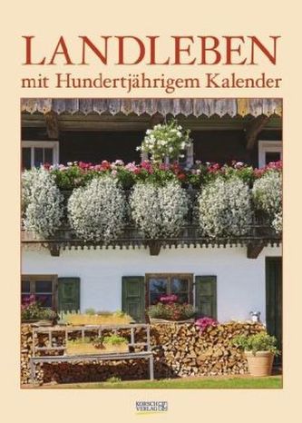 Landleben mit Hundertjährigem Kalender 2019