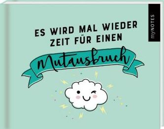 myNOTES Es wird mal wieder Zeit für einen Mutausbruch