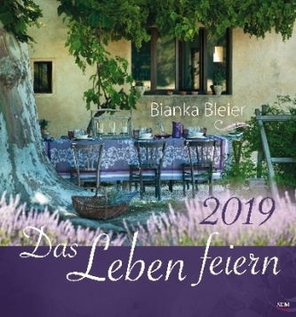 Das Leben feiern 2019 - Wandkalender
