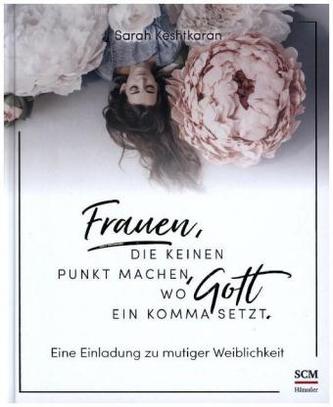 Frauen, die keinen Punkt machen, wo Gott ein Komma setzt.