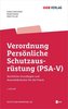 Verordnung Persönliche Schutzausrüstung (PSA-V), m. 1 E-Book