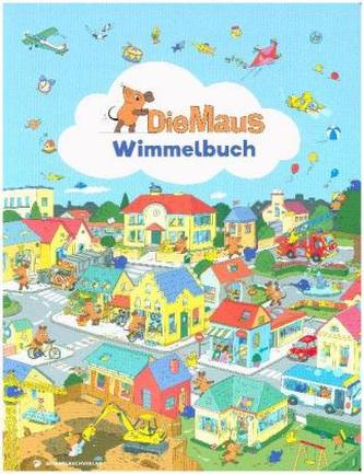 Die Maus - Wimmelbuch