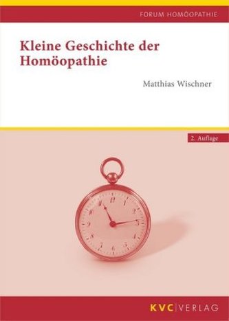 Kleine Geschichte der Homöopathie Kleine Geschichte der Homöopathie