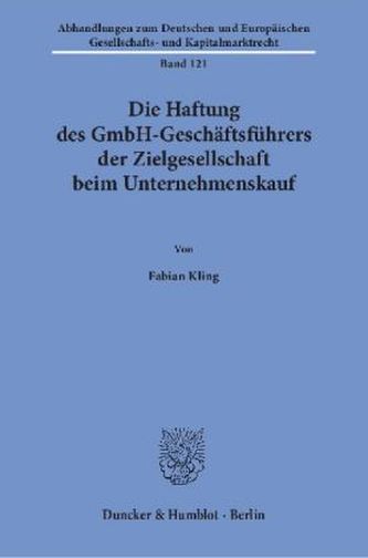 Die Haftung des GmbH-Geschäftsführers der Zielgesellschaft beim Unternehmenskauf.