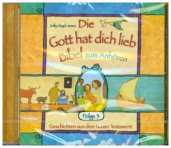 Die Gott hat dich lieb-Bibel zum Anhören - Geschichten aus dem Neuen Testament, 1 Audio-CD