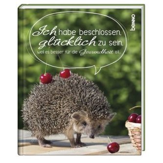 Ich habe beschlossen, glücklich zu sein, weil es besser für die Gesundheit ist