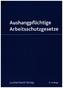 Pulte Aushangpflichtige Arbeitsschutzgesetze 51.Aufl.