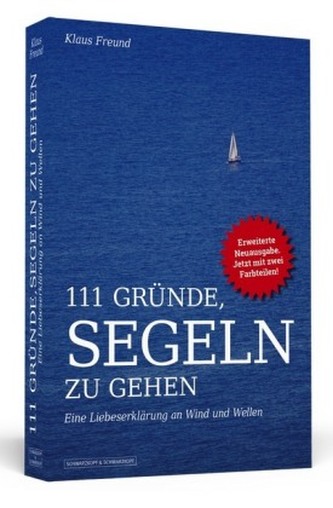 111 Gründe, segeln zu gehen 111 Gründe, segeln zu gehen
