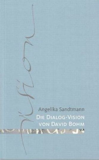 Die Dialog-Vision von David Bohm