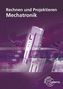 Rechnen und Projektieren Mechatronik