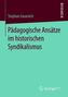 Pädagogische Ansätze im historischen Syndikalismus