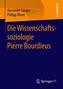 Die Wissenschaftssoziologie Pierre Bourdieus