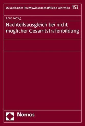 Nachteilsausgleich bei nicht möglicher Gesamtstrafenbildung