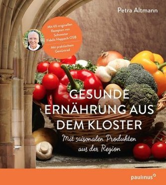 Gesunde Ernährung aus dem Kloster Gesunde Ernährung aus dem Kloster