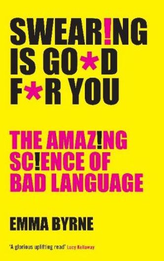 Swearing is Good for You