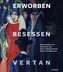 Erworben · Besessen · Vertan