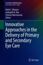 Innovative Approaches in the Delivery of Primary and Secondary Eye Care