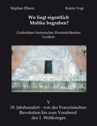 Wo liegt eigentlich Moltke begraben?