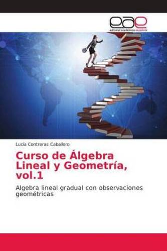 Curso de Álgebra Lineal y Geometría, vol.1