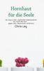 Hornhaut für die Seele