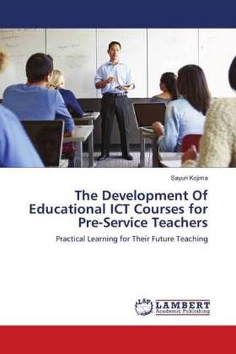 The Development Of Educational ICT Courses for Pre-Service Teachers