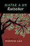 Matar a un ruiseñor (To Kill a Mockingbird - Spanish Edition)