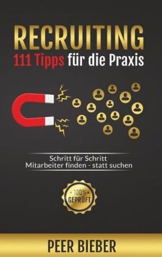 Recruiting: 111 Tipps für die Praxis