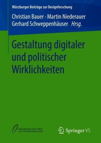 Gestaltung digitaler und politischer Wirklichkeiten