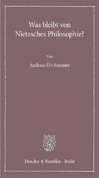 Was bleibt von Nietzsches Philosophie?