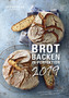 Brot backen in Perfektion 2019