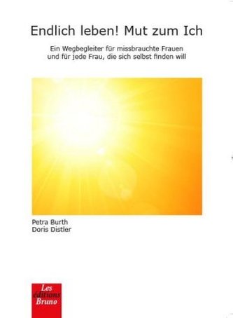 Endlich leben! Mut zum Ich