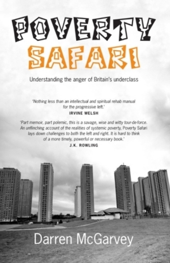 Poverty Safari: Understanding the Anger of Britain's Underclass