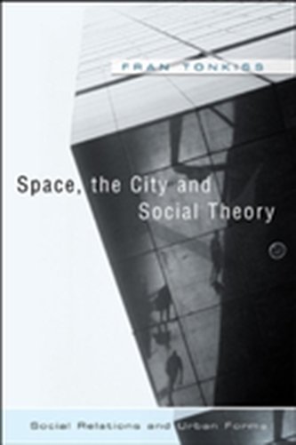 Space, the City and Social Theory