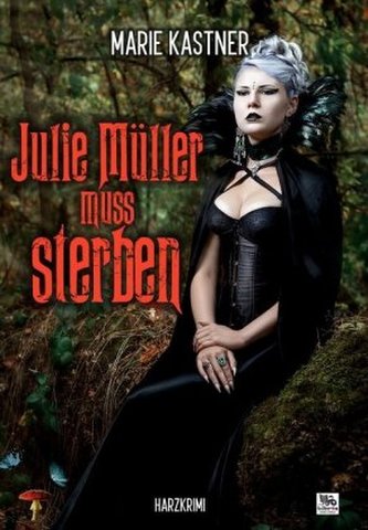 Julie Müller muss sterben
