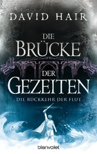 Die Brücke der Gezeiten - Die Rückkehr der Flut