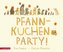 Pfannkuchenparty!