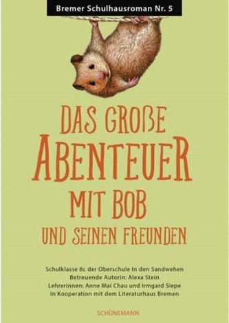Das große Abenteuer mit Bob und seinen Freunden