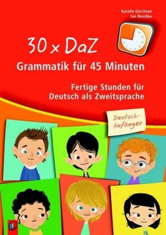 30 x DaZ - Grammatik für 45 Minuten - Deutsch-Anfänger
