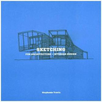 Sketching for Architecture + Interior Design