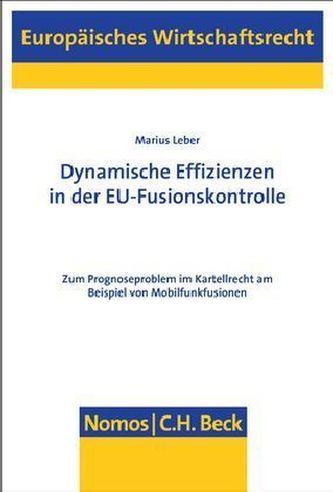 Dynamische Effizienzen in der EU-Fusionskontrolle