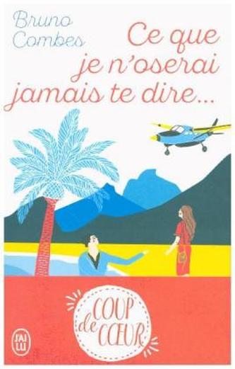 Ce que je n'oserai jamais te dire