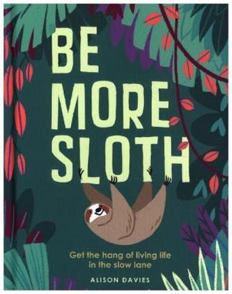 Be More Sloth