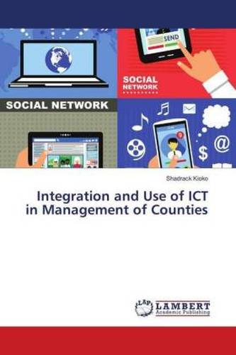 Integration and Use of ICT in Management of Counties
