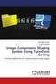 Image Compressive Sharing System Using Transform Coding