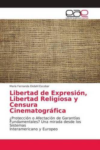 Libertad de Expresión, Libertad Religiosa y Censura Cinematográfica Libertad de Expresión, Libertad Religiosa y Censura Cinematográfica