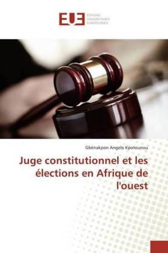 Juge constitutionnel et les élections en Afrique de l'ouest
