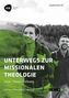 Unterwegs zur missionalen Theologie. Texte. Thesen. Referate