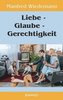 Liebe - Glaube - Gerechtigkeit