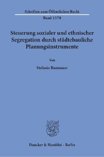 Steuerung sozialer und ethnischer Segregation durch städtebauliche Planungsinstrumente.